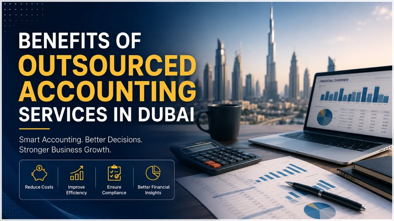 Benefits of Outsourced Accounting Services in Dubai