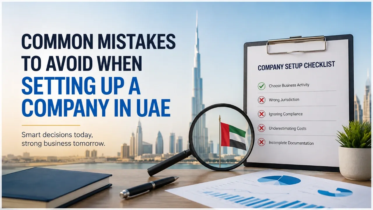 Common Mistakes to Avoid When Setting Up a Company in UAE