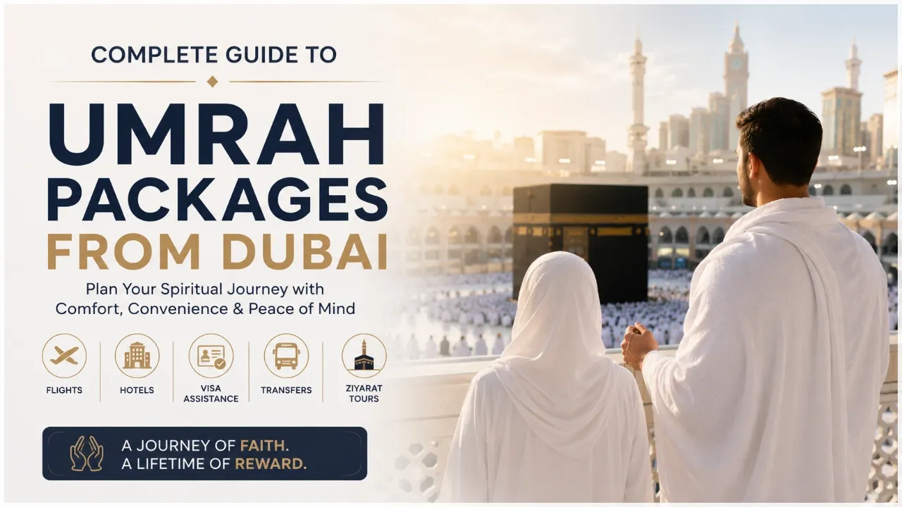 Complete Guide to Umrah Packages from Dubai