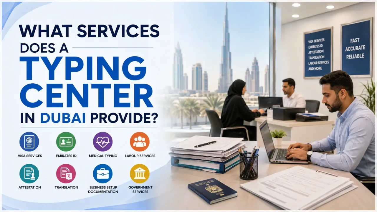 What Services Does a Typing Center in Dubai Provide?